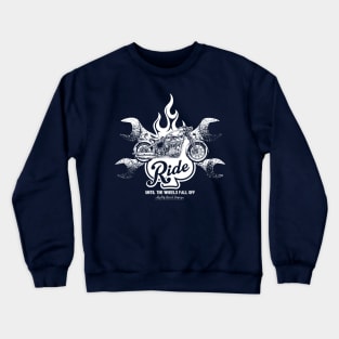 Ride Until The Wheels Fall Off Crewneck Sweatshirt